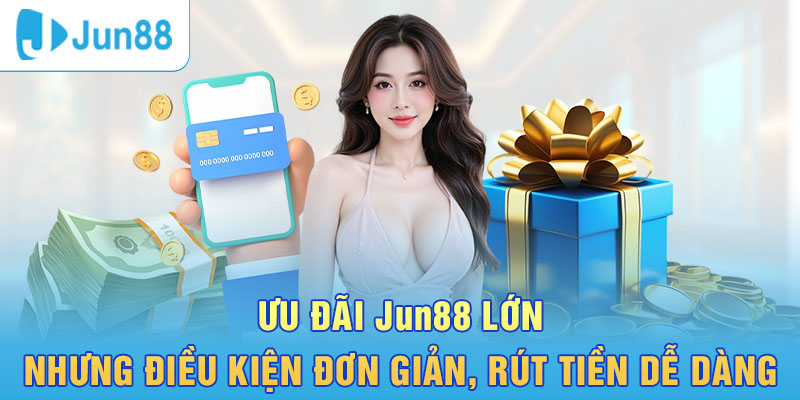 Nhà cái Jun88.com cung cấp nhiều ưu đãi lớn cho hội viên